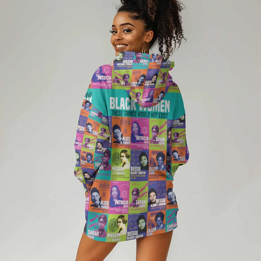 African Women Inventors Hoodie Dress Without Black Women These Things Would Not Exist DT02