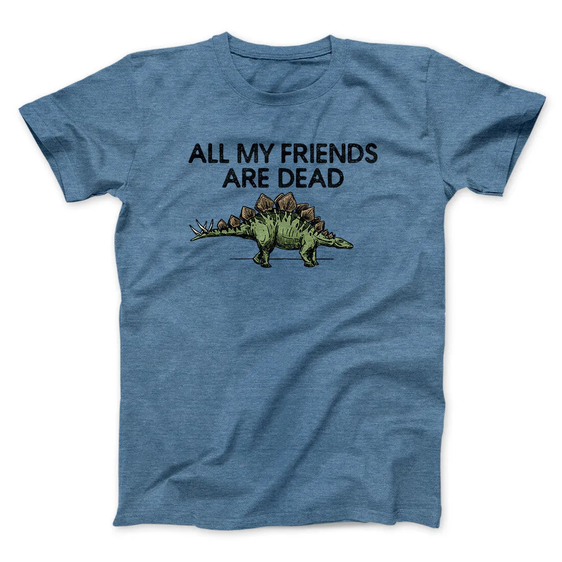 All My Friends Are Dead Men/Unisex T-Shirt