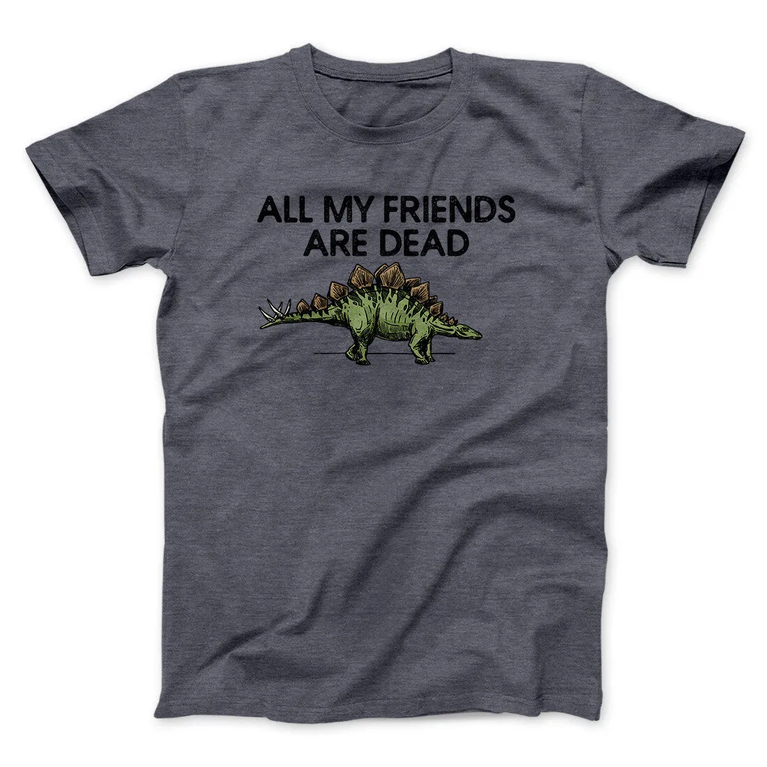 All My Friends Are Dead Men/Unisex T-Shirt
