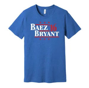 Baez & Bryant '16 - Chicago Illinois Legends Political Campaign Parody T-Shirt - Hyper Than Hype Shirts