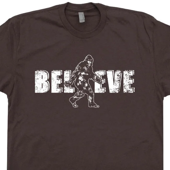 Bigfoot Believe T Shirt Funny Sasquatch T Shirt Yeti T Shirt