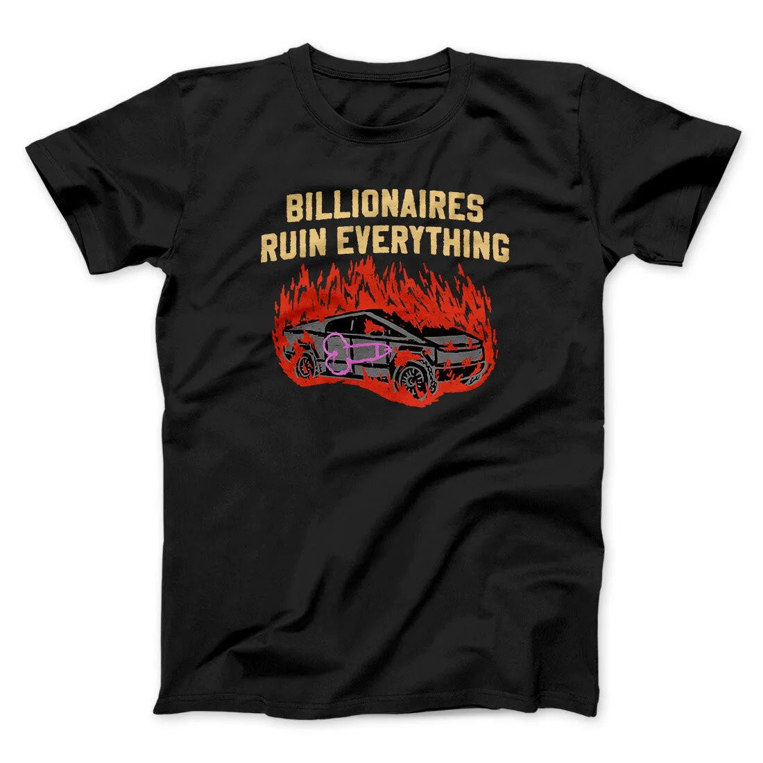 Billionaires Ruin Everything Men/Unisex T-Shirt