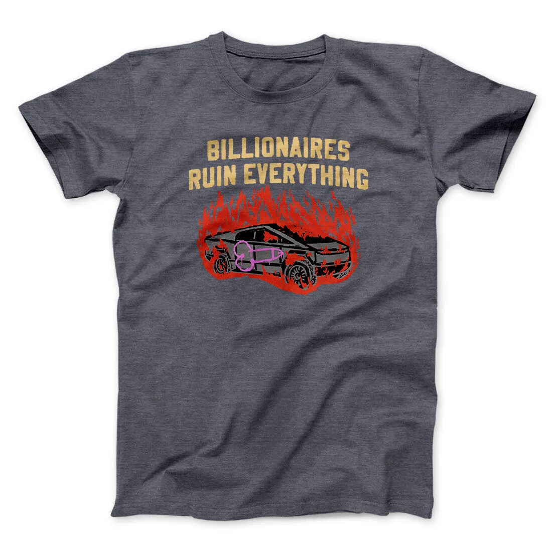 Billionaires Ruin Everything Men/Unisex T-Shirt