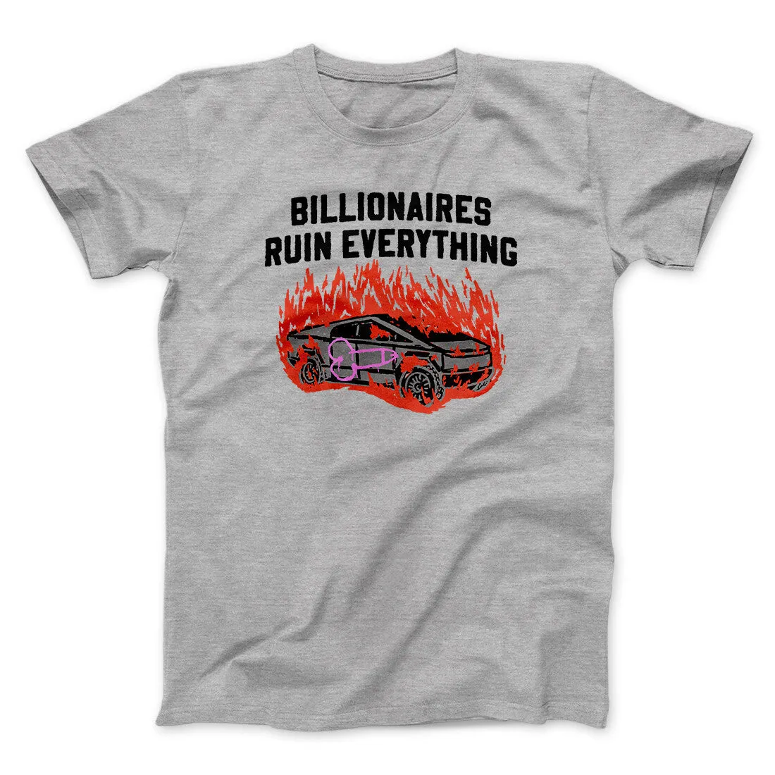 Billionaires Ruin Everything Men/Unisex T-Shirt