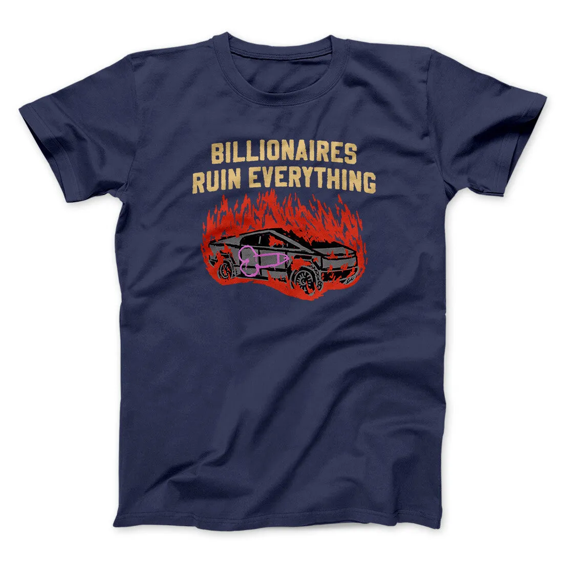Billionaires Ruin Everything Men/Unisex T-Shirt
