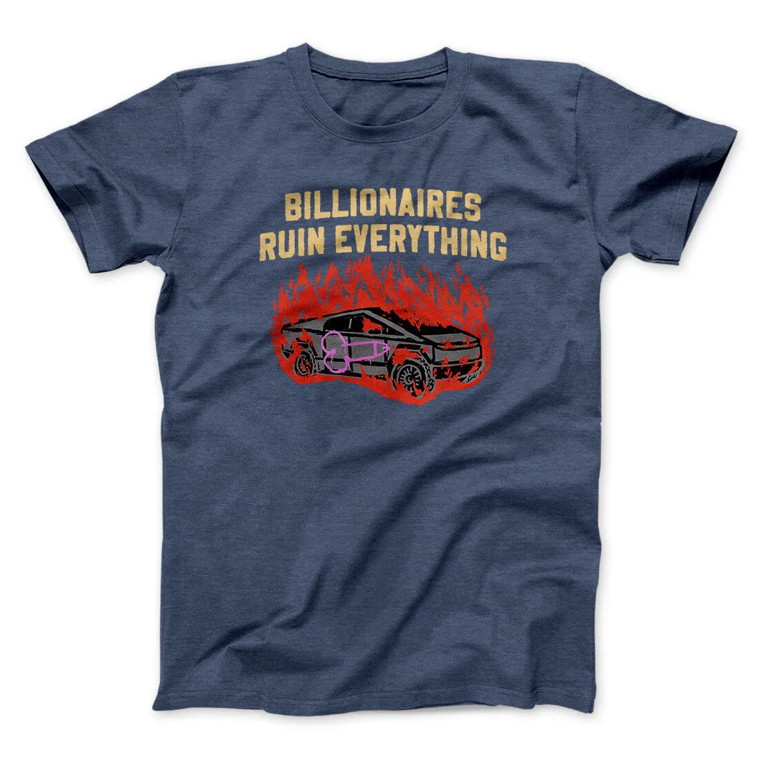 Billionaires Ruin Everything Men/Unisex T-Shirt