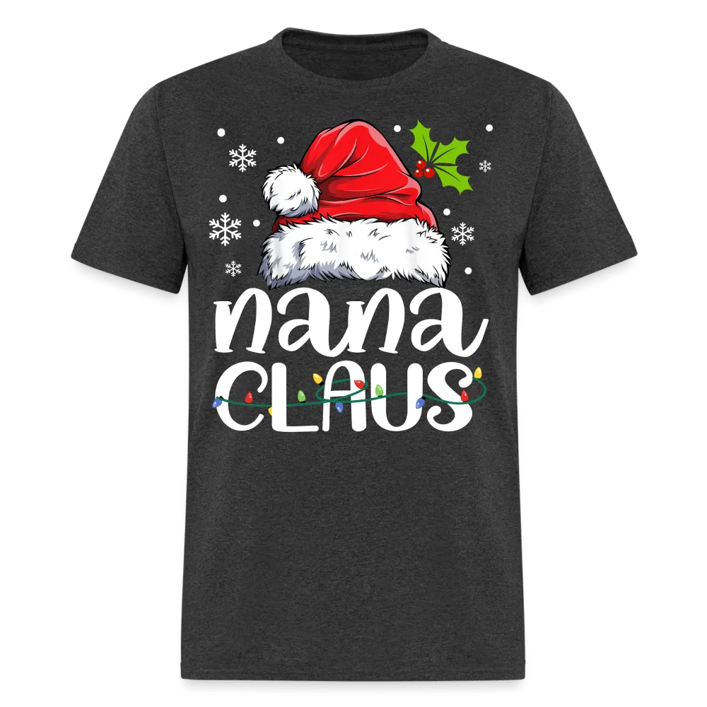 Christmas - Nana Claus - Family Shirts Men, Woman Christmas T Shirts