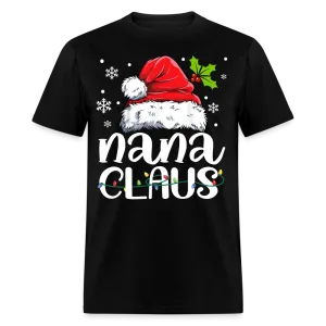 Christmas - Nana Claus - Family Shirts Men, Woman Christmas T Shirts