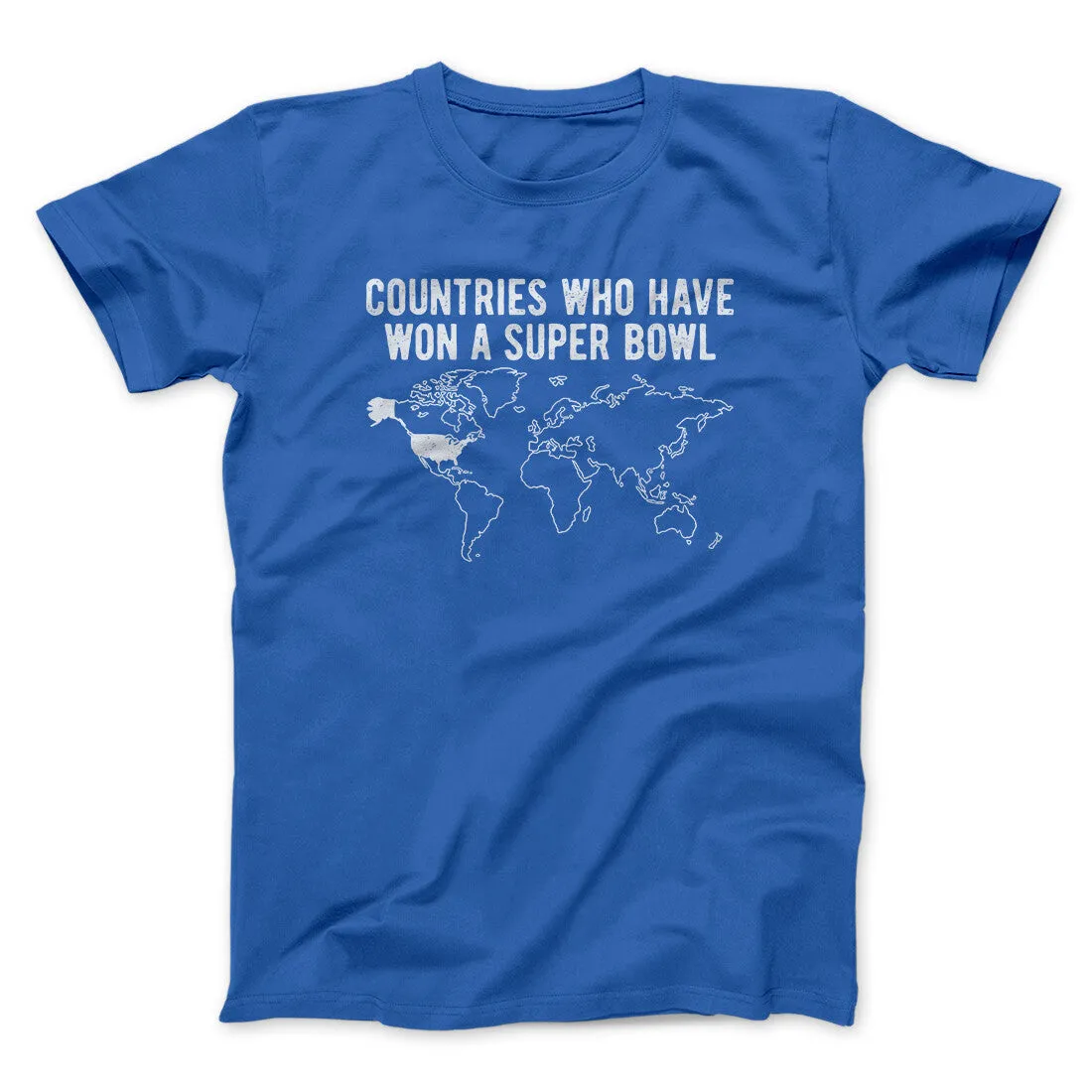 Countries Who Have Won A Super Bowl Men/Unisex T-Shirt