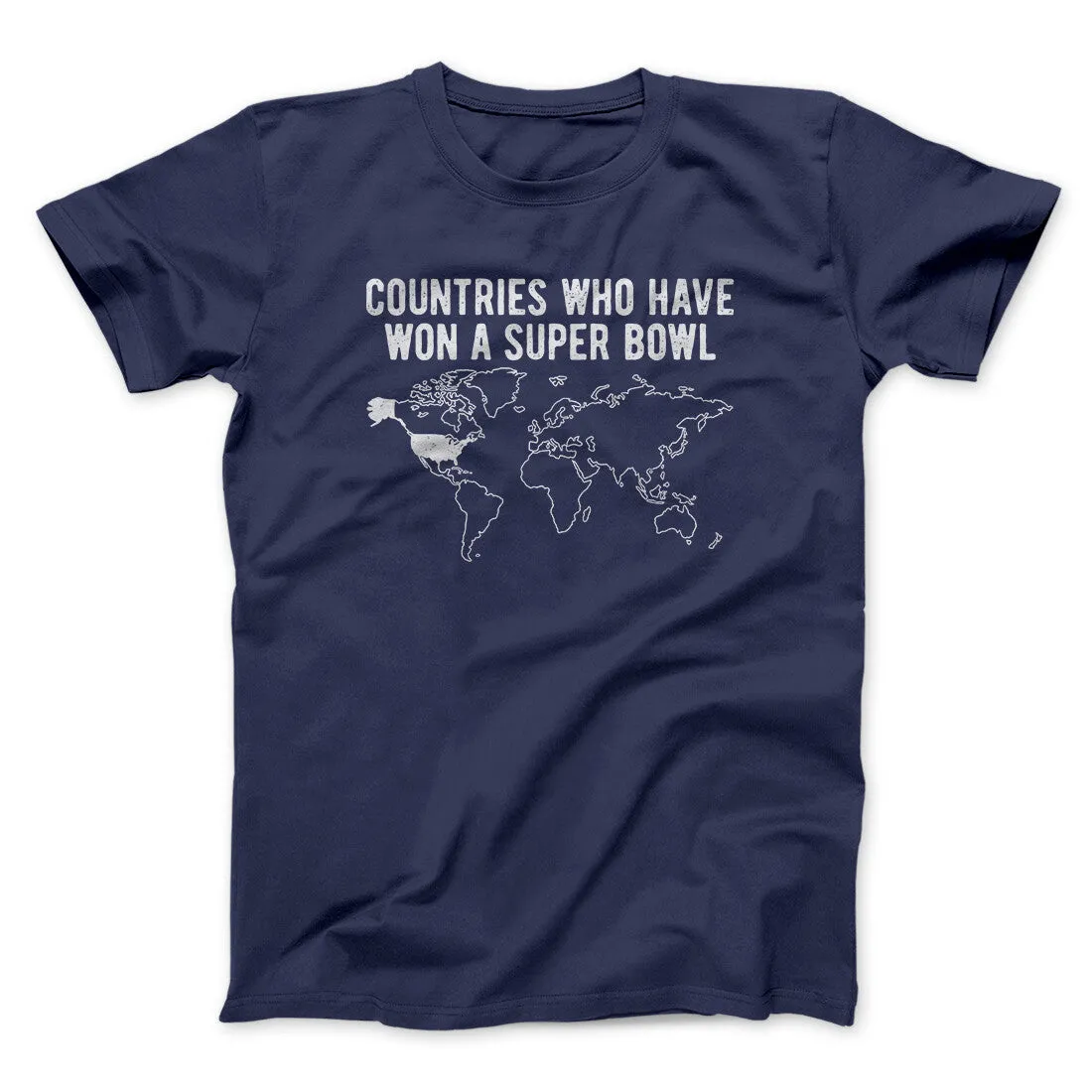Countries Who Have Won A Super Bowl Men/Unisex T-Shirt