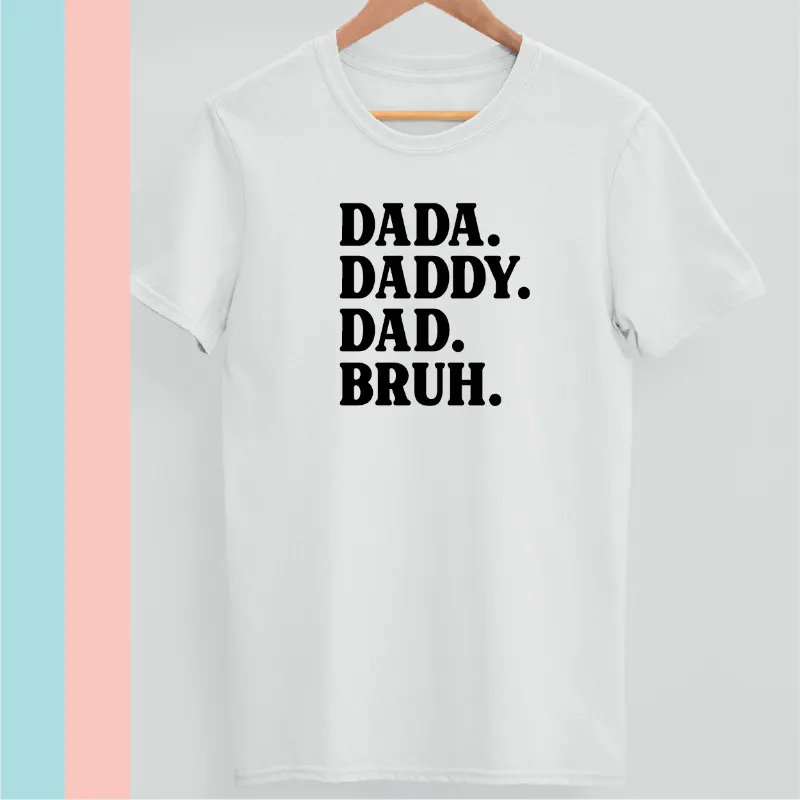 Dada Daddy Dad Bruh T-shirt