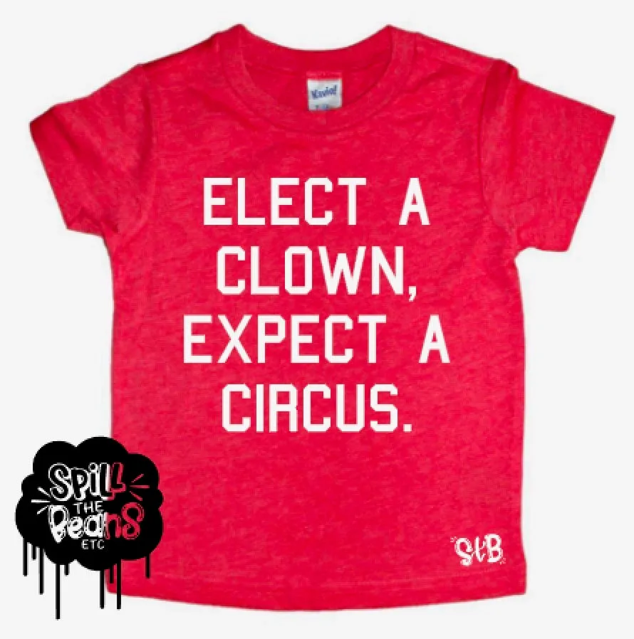 Elect a Clown, Expect a Circus Kid's Shirt