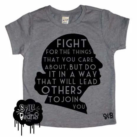 Fight for the things that you care about, but do it in a way that will lead others to join RBG Bodysuit or Tee