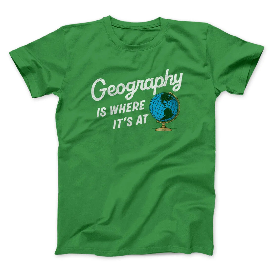 Geography Is Where It’s At Men/Unisex T-Shirt