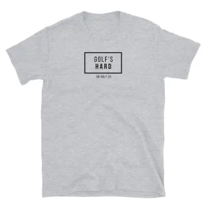 Golf's Hard T-Shirt