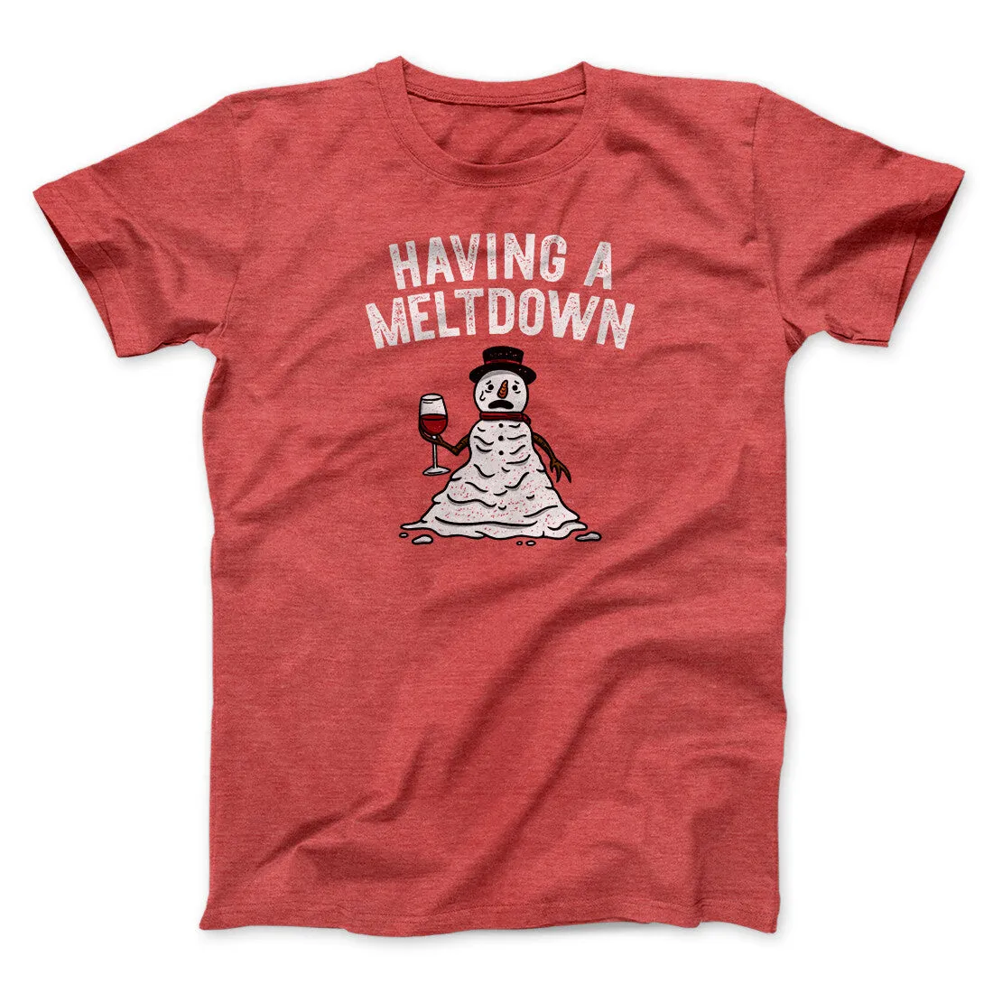 Having A Meltdown Men/Unisex T-Shirt