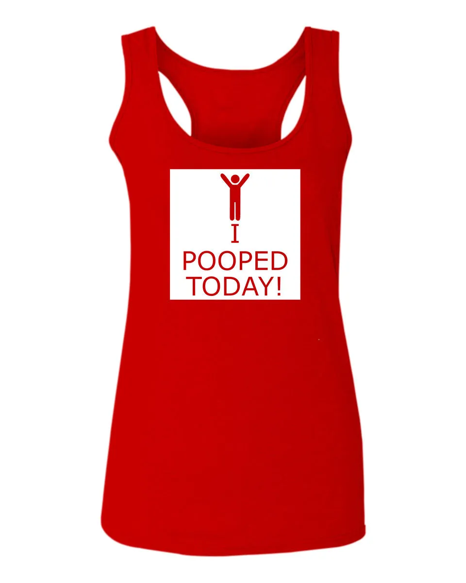 Hilarious Funny T Shirts I Pooped Today  women's Tank Top sleeveless Racerback