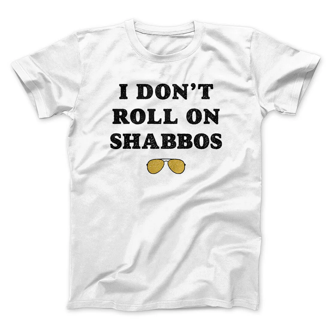 I Don't Roll On Shabbos Funny Movie Men/Unisex T-Shirt