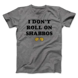 I Don't Roll On Shabbos Funny Movie Men/Unisex T-Shirt