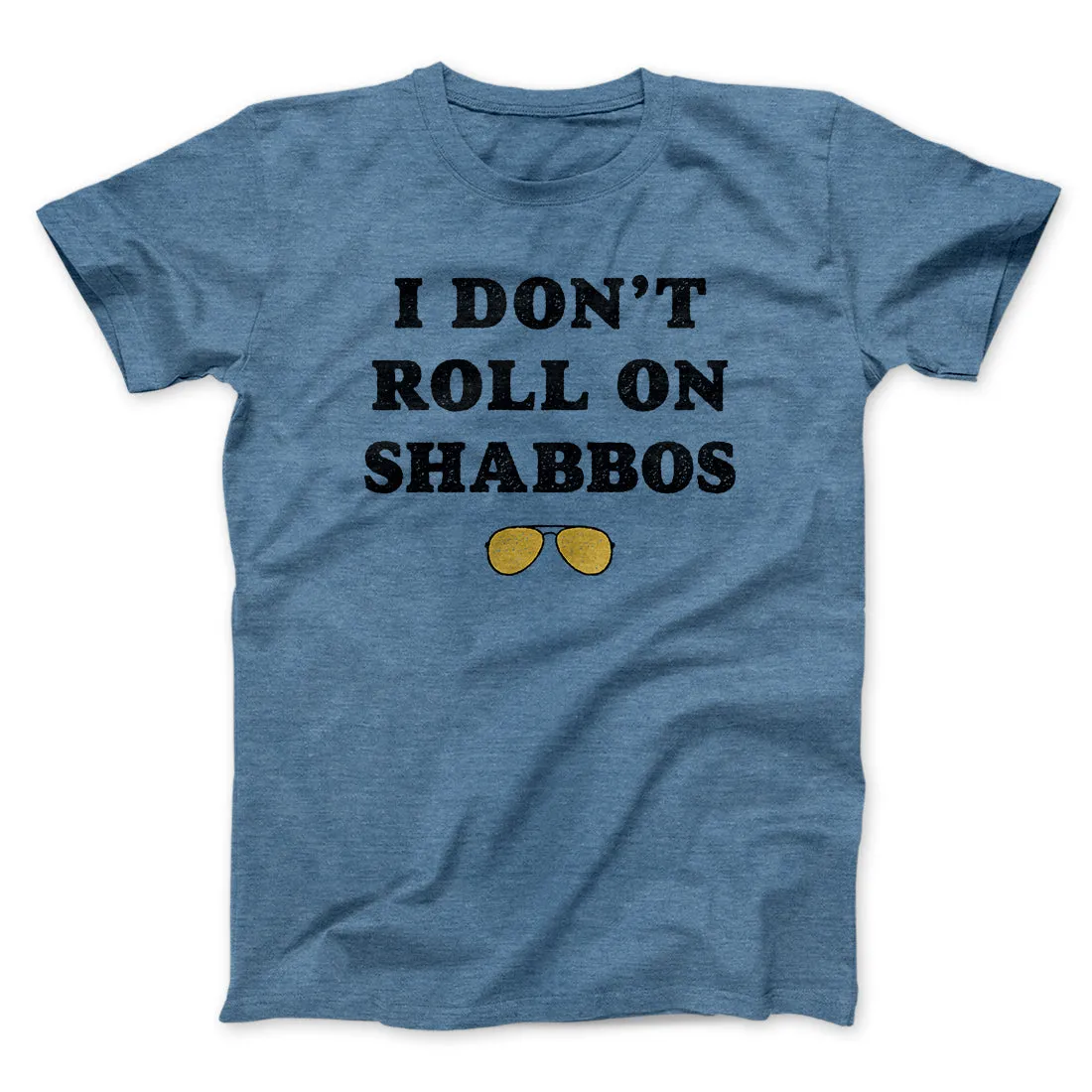 I Don't Roll On Shabbos Funny Movie Men/Unisex T-Shirt