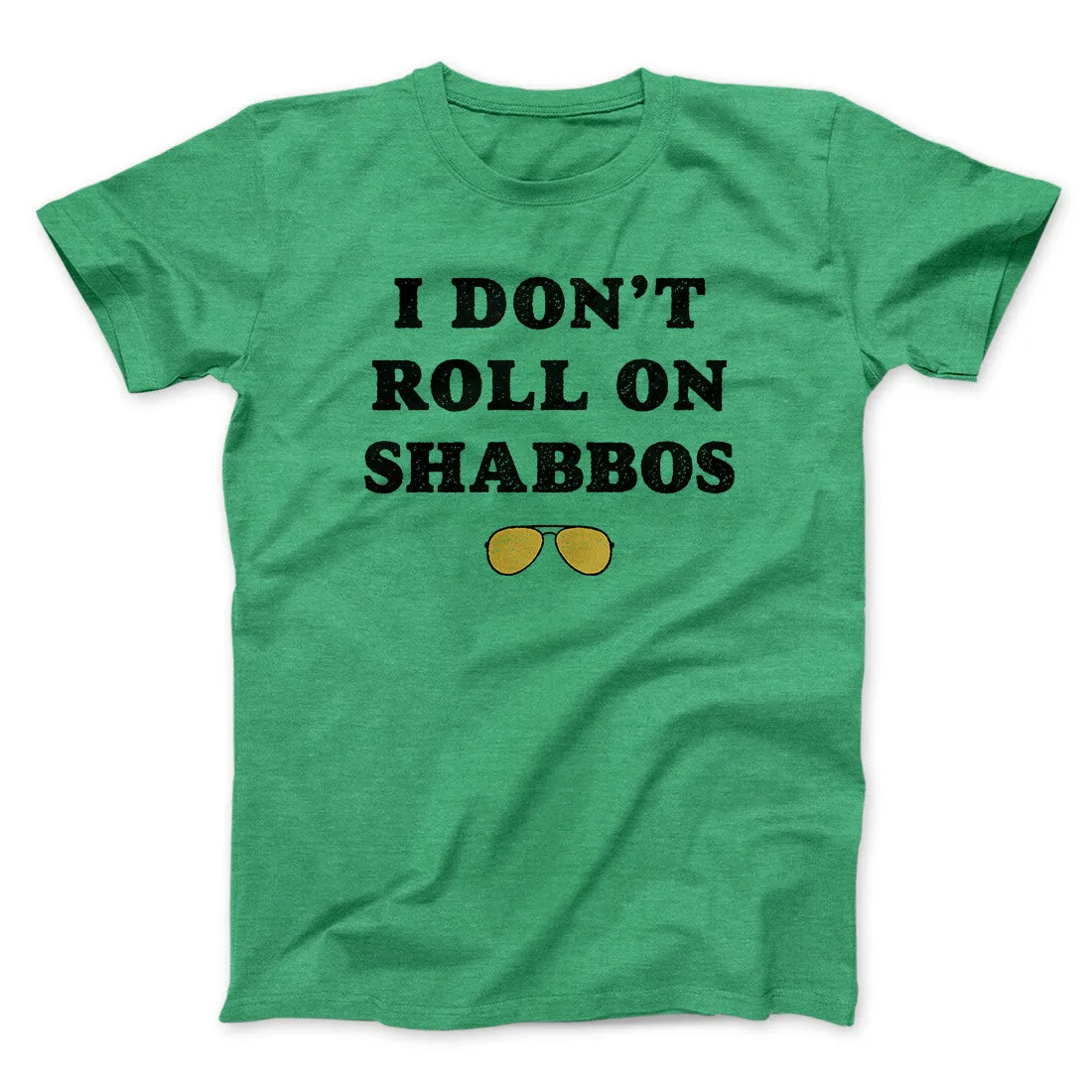 I Don't Roll On Shabbos Funny Movie Men/Unisex T-Shirt