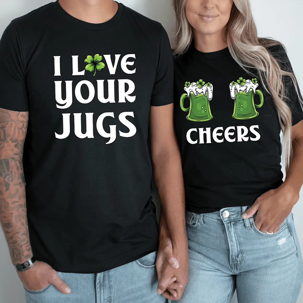 I Love Your Jugs & Cheers Couples Drinking Shirts