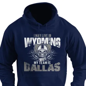 I may live in Wyoming but my team is Dallas