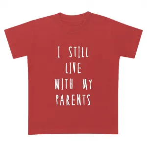 I Still Live With My Parents Kids Novelty T-shirt | Josiah Amari