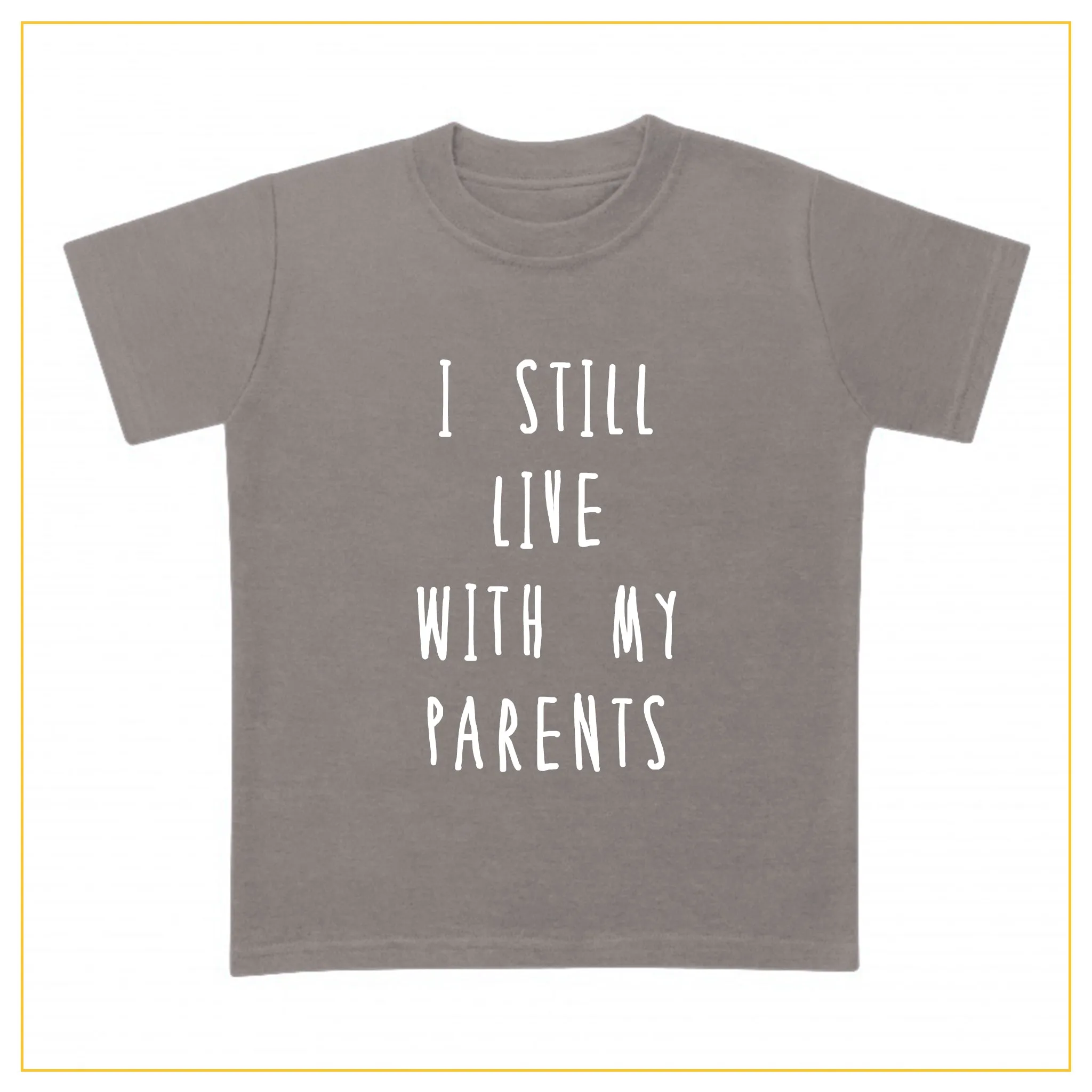 I Still Live With My Parents Kids Novelty T-shirt | Josiah Amari
