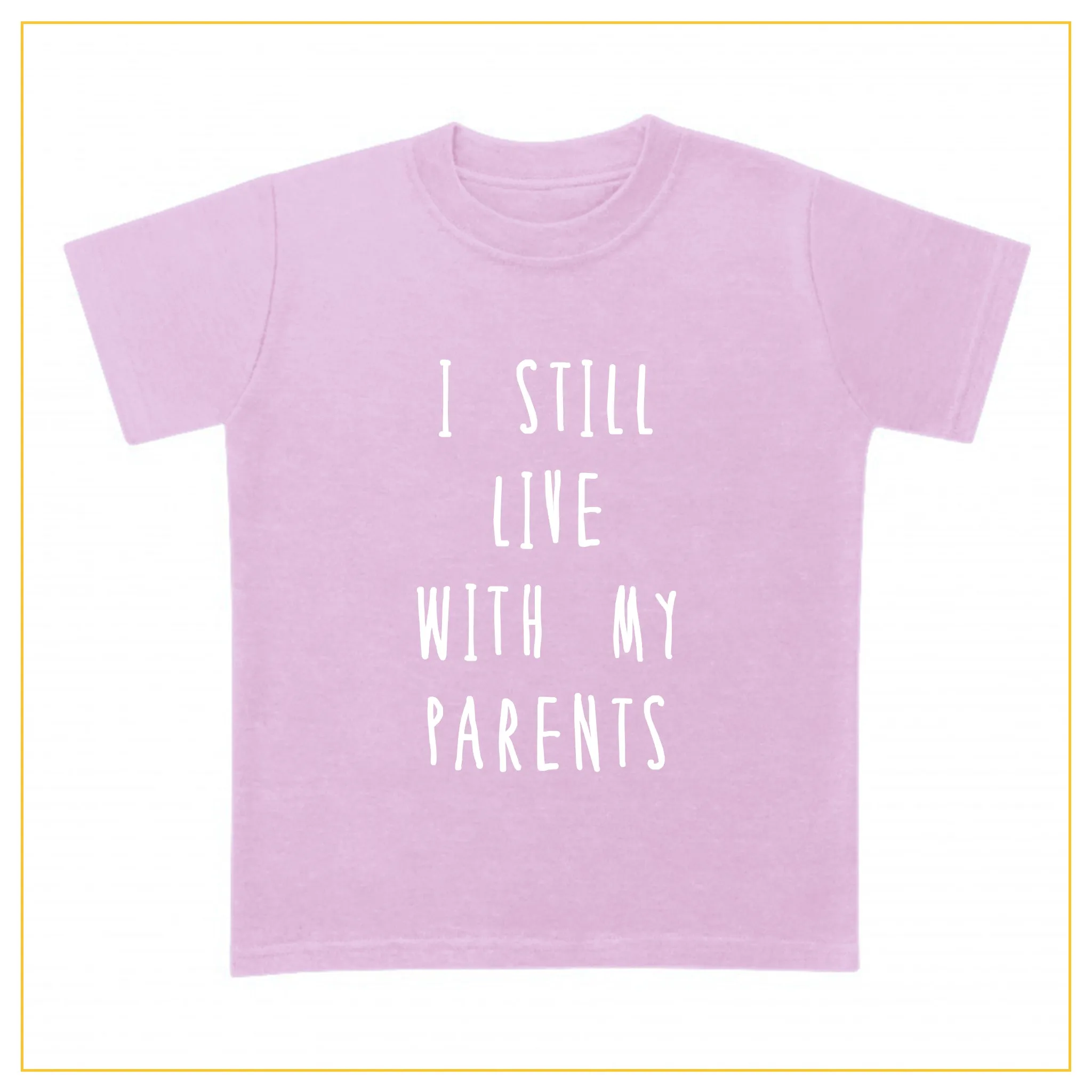 I Still Live With My Parents Kids Novelty T-shirt | Josiah Amari