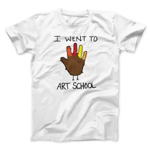I Went To Art School Funny Thanksgiving Men/Unisex T-Shirt