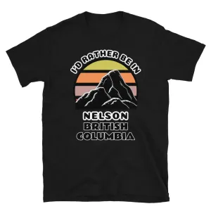 I'd Rather Be in Nelson British Columbia T-Shirt | Vintage Sunset Mountain