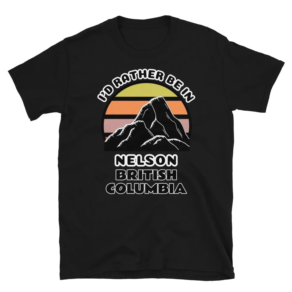 I'd Rather Be in Nelson British Columbia T-Shirt | Vintage Sunset Mountain