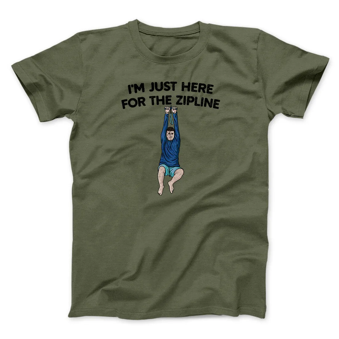 I’m Just Here For The Zipline Men/Unisex T-Shirt