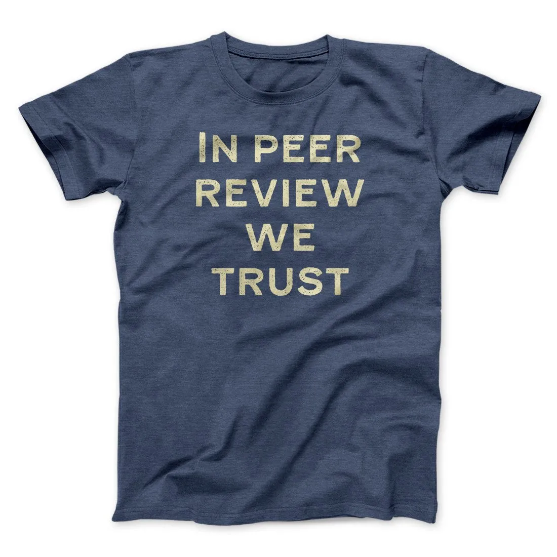 In Peer Review We Trust Men/Unisex T-Shirt