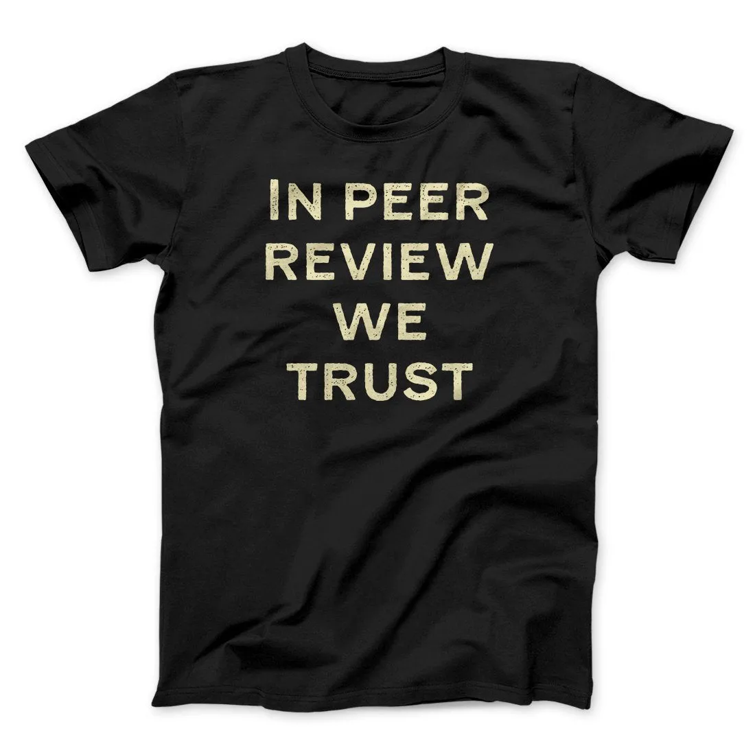 In Peer Review We Trust Men/Unisex T-Shirt