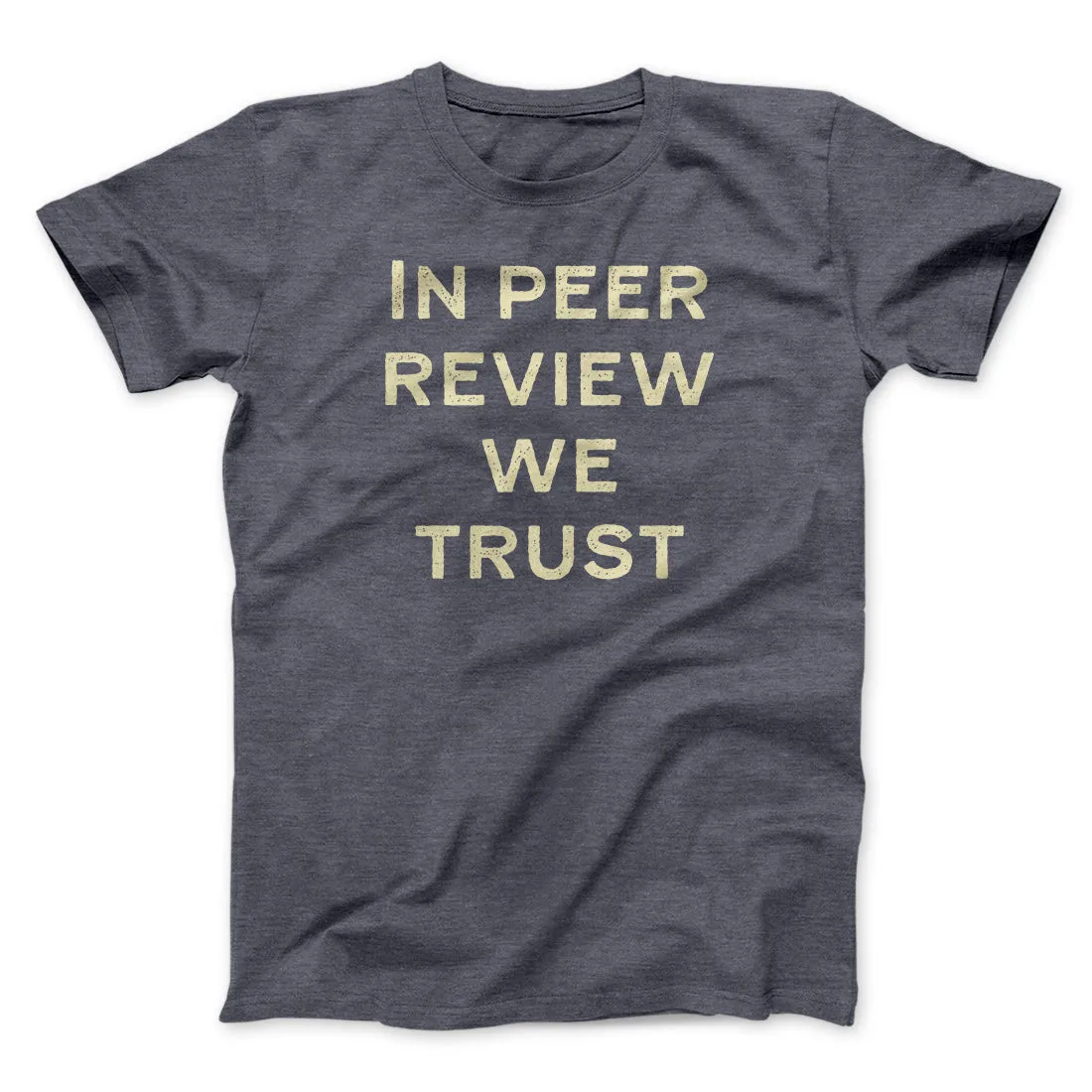 In Peer Review We Trust Men/Unisex T-Shirt