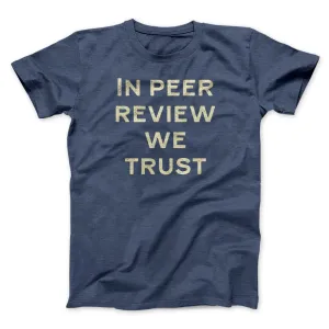 In Peer Review We Trust Men/Unisex T-Shirt