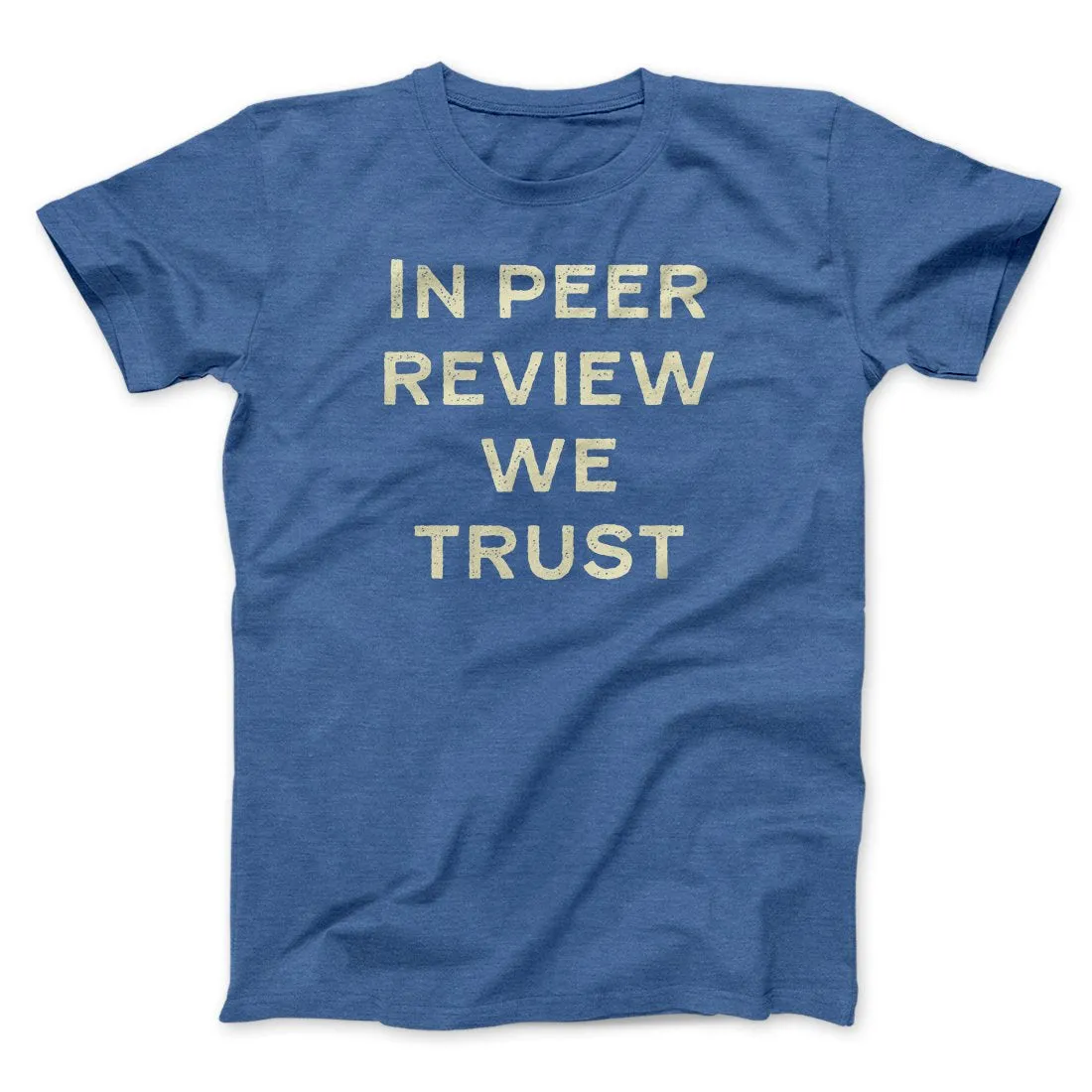 In Peer Review We Trust Men/Unisex T-Shirt