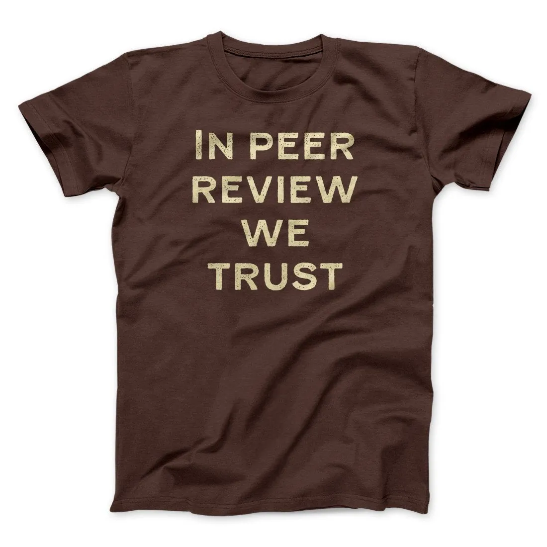 In Peer Review We Trust Men/Unisex T-Shirt