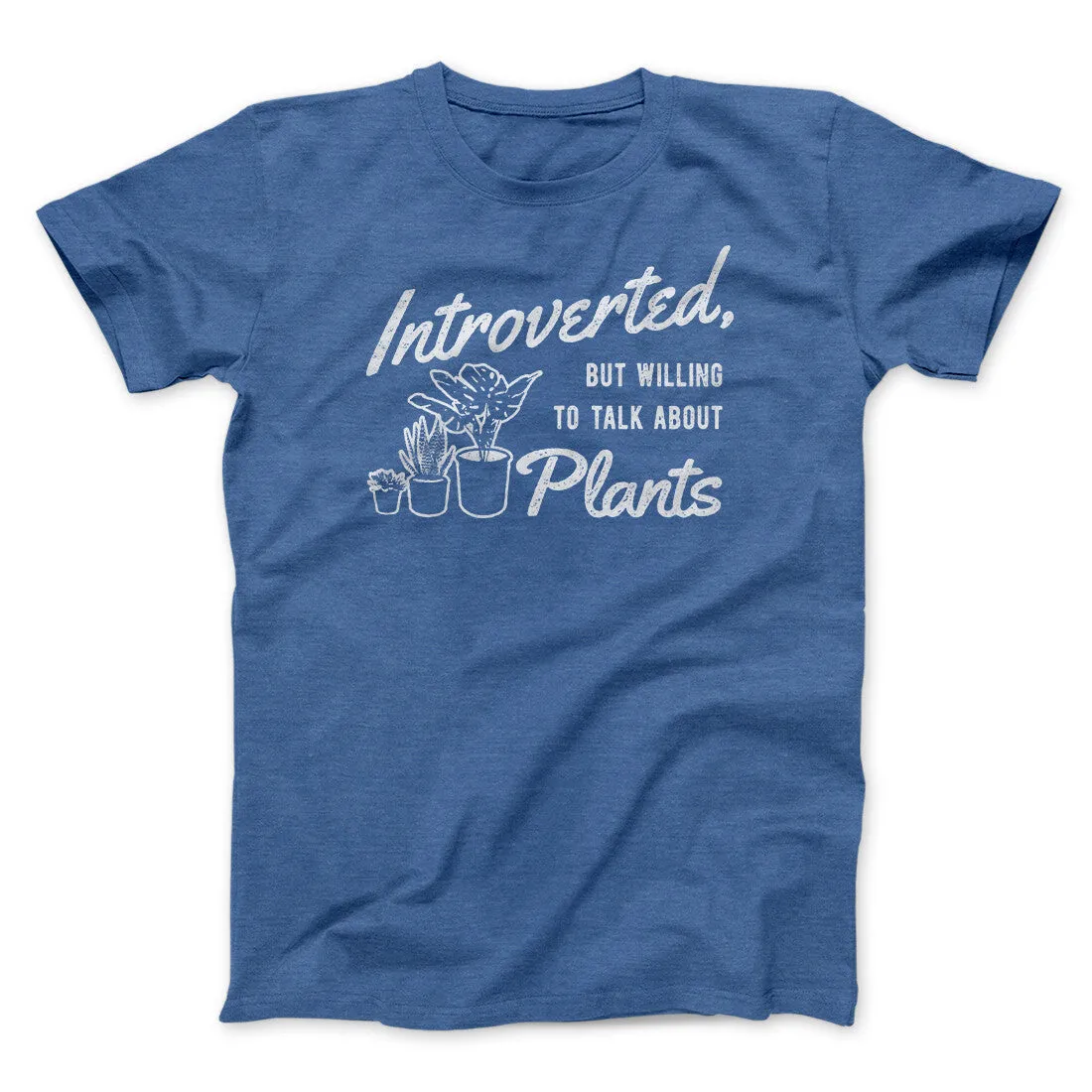 Introverted But Willing To Talk About Plants Men/Unisex T-Shirt
