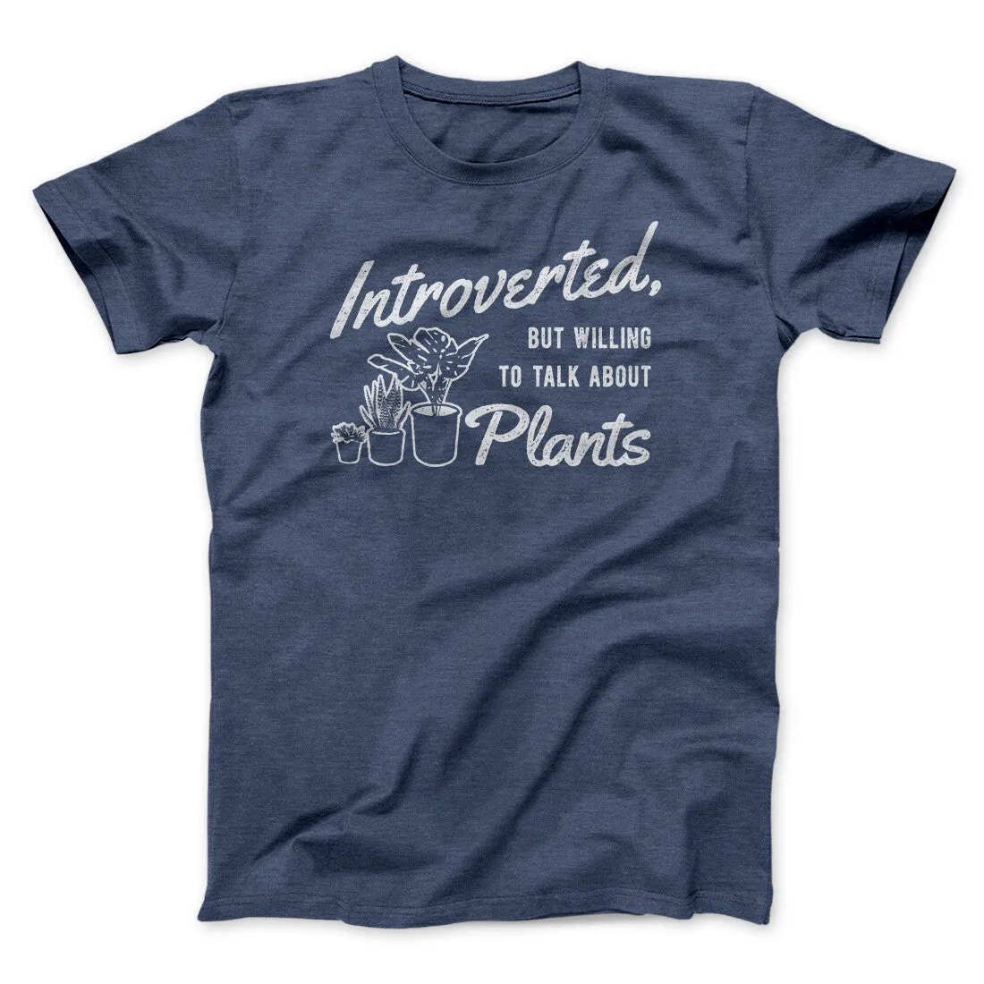 Introverted But Willing To Talk About Plants Men/Unisex T-Shirt