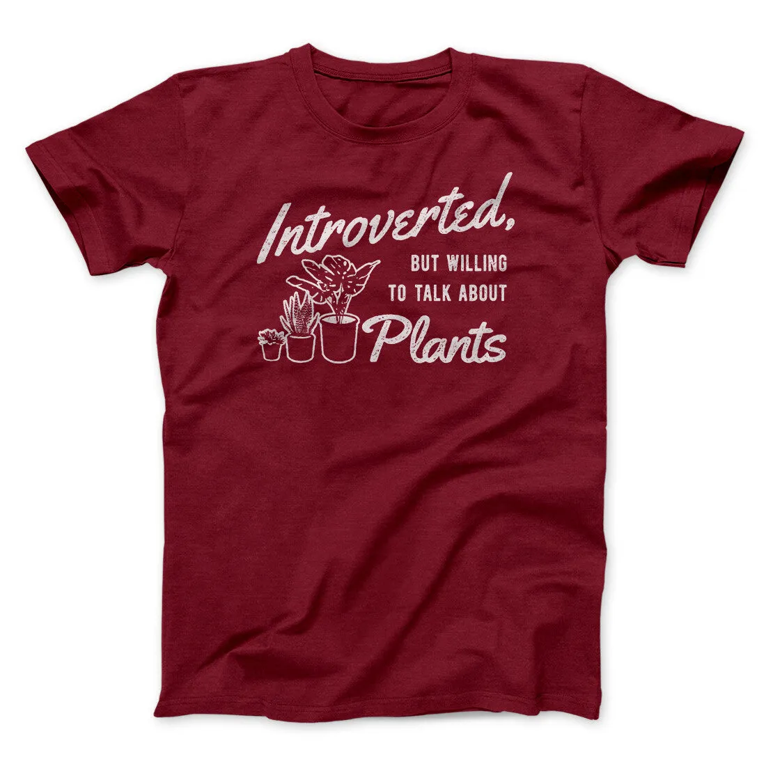Introverted But Willing To Talk About Plants Men/Unisex T-Shirt