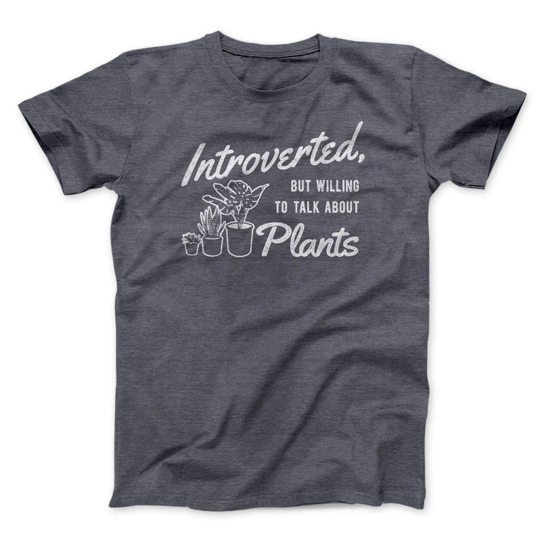 Introverted But Willing To Talk About Plants Men/Unisex T-Shirt