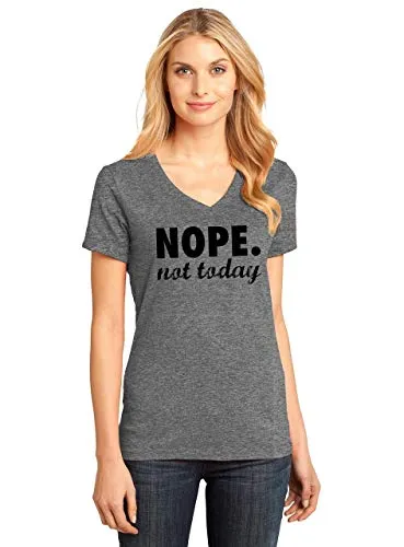 Ladies V-Neck Tee Nope Not Today Funny Adulting Shirt Sport Grey M