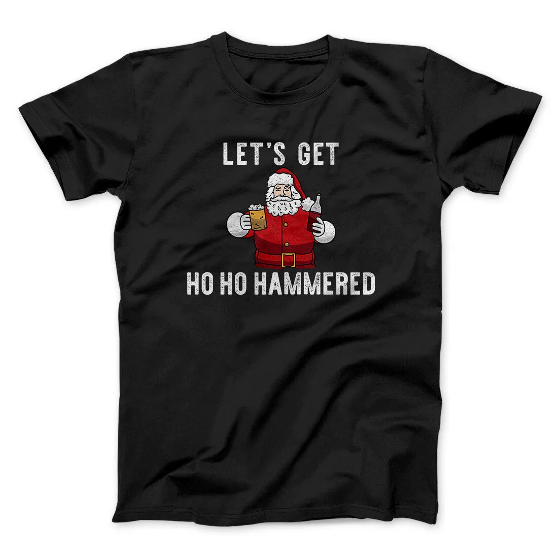 Lets Get Ho Ho Hammered Men/Unisex T-Shirt