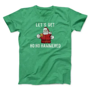 Lets Get Ho Ho Hammered Men/Unisex T-Shirt
