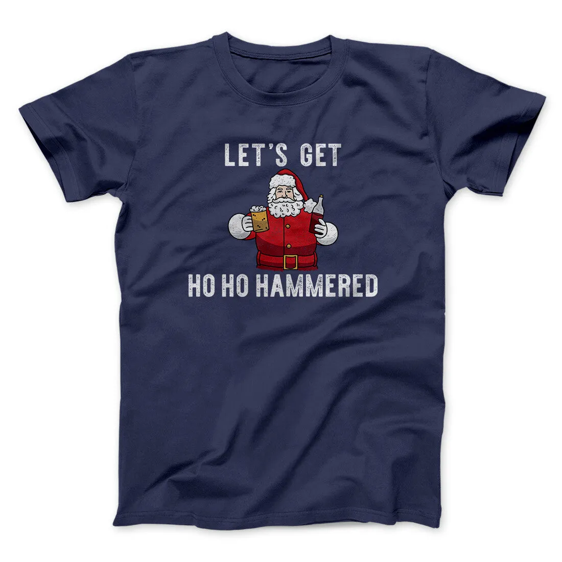 Lets Get Ho Ho Hammered Men/Unisex T-Shirt