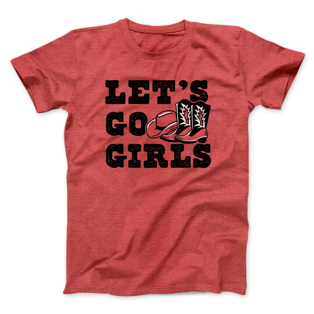 Lets Go Girls Men/Unisex T-Shirt
