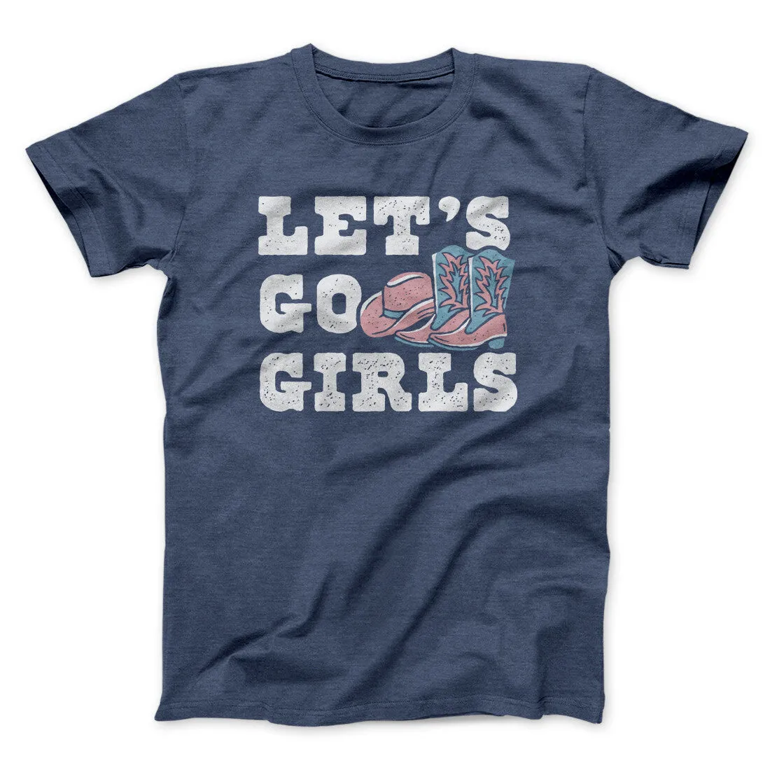 Lets Go Girls Men/Unisex T-Shirt